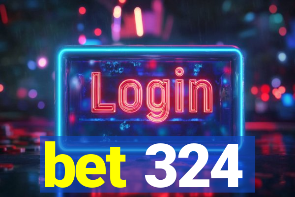 bet 324
